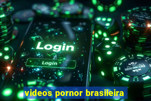 videos pornor brasileira